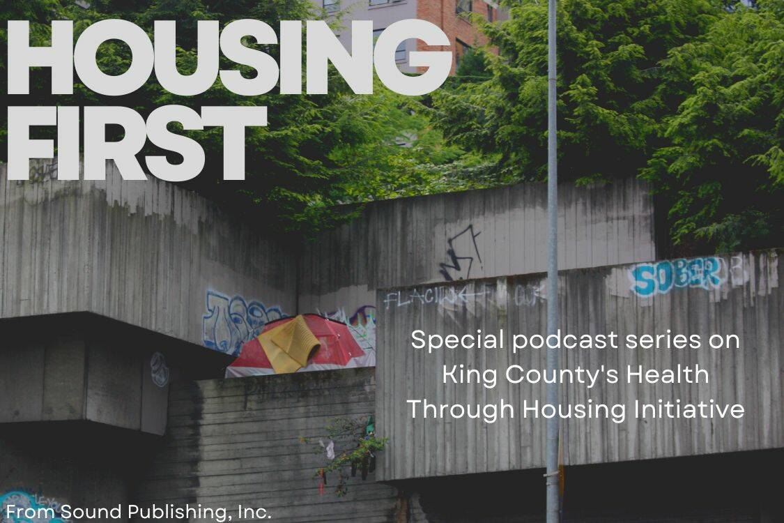Housing First Special podcast series on King County’s Health Through